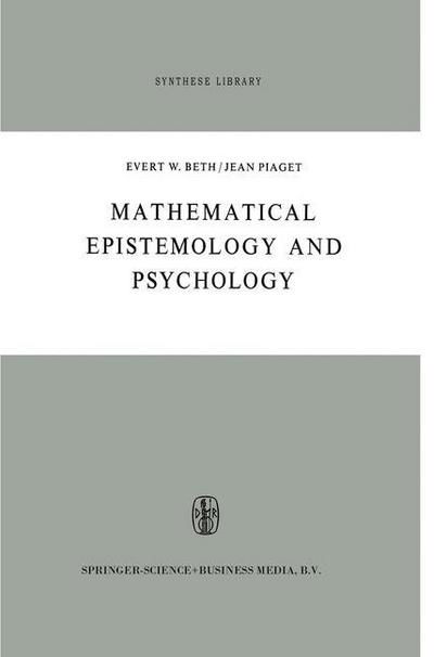 Mathematical Epistemology and Psychology - Synthese Library - E.W. Beth - Kirjat - Springer - 9789048183289 - lauantai 25. joulukuuta 2010