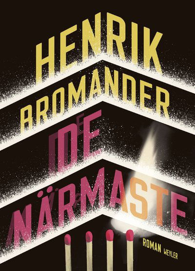 De närmaste - Henrik Bromander - Books - Weyler Förlag - 9789127185289 - March 7, 2025