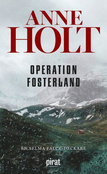 Selma Falck: Operation fosterland - Anne Holt - Boeken - Piratförlaget - 9789164207289 - 11 februari 2021