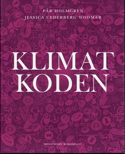 Cover for Pär Holmgren · Klimatkoden (Indbundet Bog) (2009)