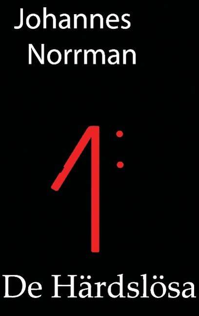 Cover for Johannes Norrman · De Härdslösa (Paperback Book) (2015)
