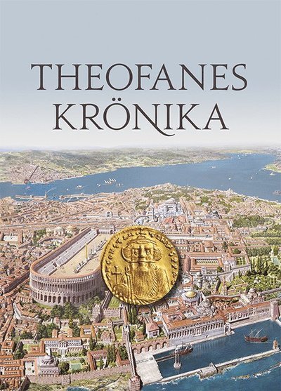 Cover for Dick Harrison · Theofanes krönika (Innbunden bok) (2020)