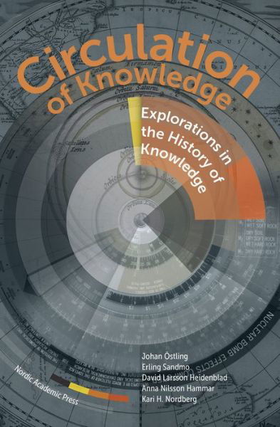 Cover for Östling Johan (ed.) · Circulation of Knowledge: Explorations into the History of Knowledge (Hardcover Book) (2018)
