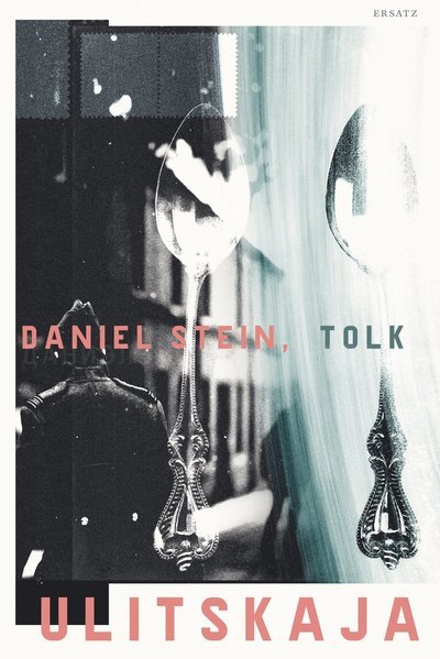 Cover for Ljudmila Ulitskaja · Daniel Stein, tolk (Bound Book) (2021)