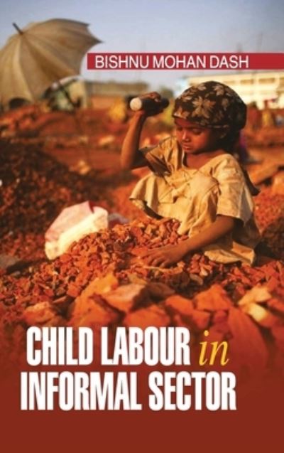 Cover for Bishnu Mohan Dash · Child Labour in Informal Sector (Hardcover Book) (2011)