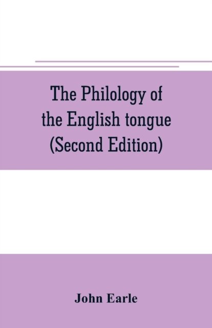 Cover for John Earle · The philology of the English tongue (Taschenbuch) [Second edition] (2019)