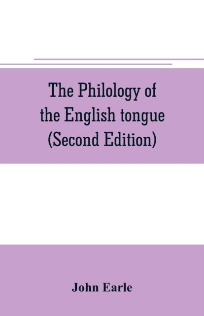 Cover for John Earle · The philology of the English tongue (Paperback Bog) [Second edition] (2019)