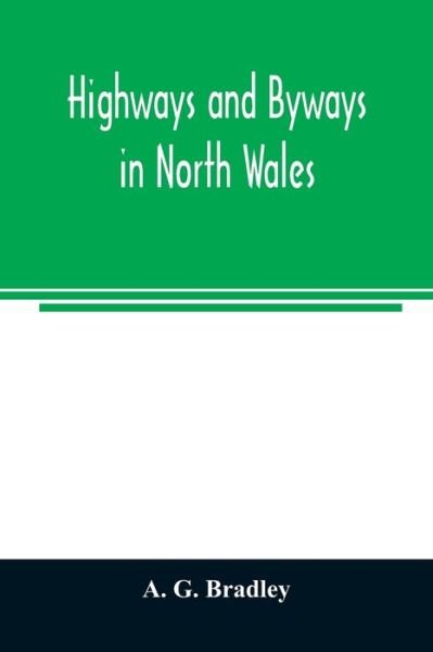 Cover for A G Bradley · Highways and byways in North Wales (Paperback Book) (2020)