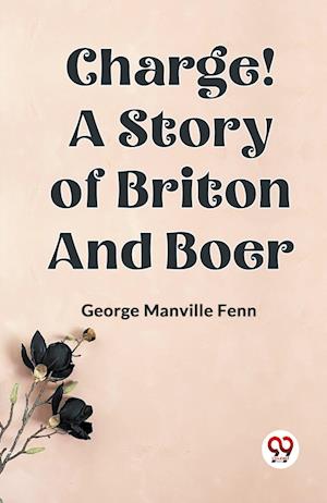 Cover for Manville Fenn George · Charge! A Story of Briton and Boer (Edition2023) (Paperback Book) (2023)