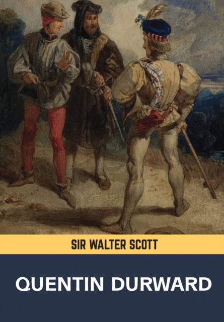 Cover for Sir Walter Scott · Quentin Durward (Paperback Book) (2023)