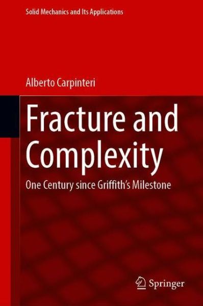 Cover for Alberto Carpinteri · Fracture and Complexity: One Century since Griffith's Milestone - Solid Mechanics and Its Applications (Paperback Book) [1st ed. 2021 edition] (2022)