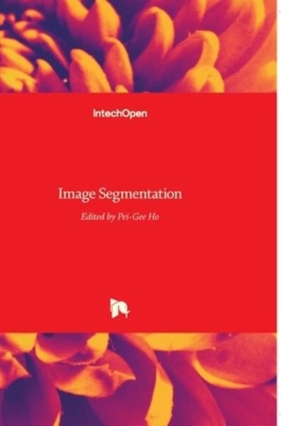Cover for Pei-Gee Ho · Image Segmentation (Hardcover Book) (2011)
