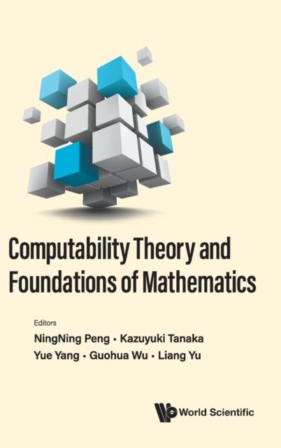 Cover for Ningning Peng · Computability Theory And Foundations Of Mathematics - Proceedings Of The 9th International Conference On Computability Theory And Foundations Of Mathematics (Hardcover bog) (2022)