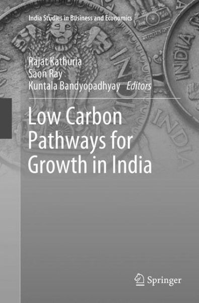 Cover for Low Carbon Pathways for Growth in India - India Studies in Business and Economics (Paperback Book) [Softcover reprint of the original 1st ed. 2018 edition] (2019)