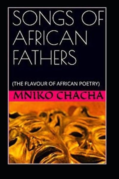 Cover for Mniko Chacha · Songs of African Fathers: (The Flavour of African Poetry) (Paperback Bog) (2020)
