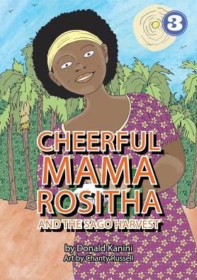 Cover for Donald Kanini · Cheerful Mama Rositha And The Sago Harvest (Paperback Book) (2018)