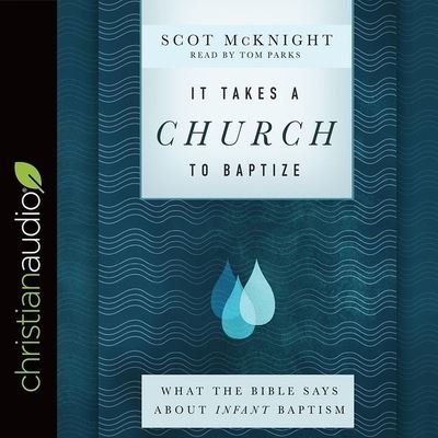 Cover for Scot Mcknight · It Takes a Church to Baptize (CD) (2018)