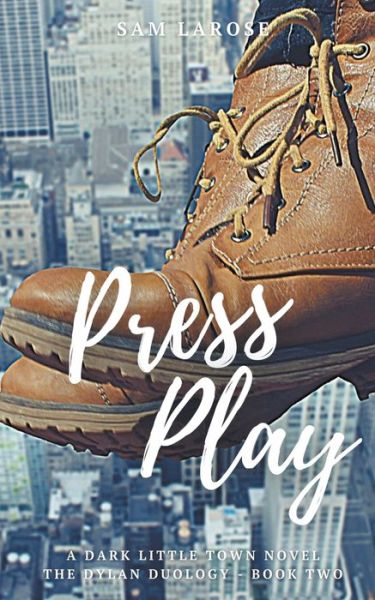 Cover for Sam Larose · Press Play - Dylan Duology (Paperback Book) (2021)