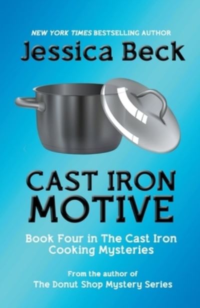 Cover for Jessica Beck · Cast Iron Motive - The Cast Iron Cooking Mysteries (Paperback Book) (2016)