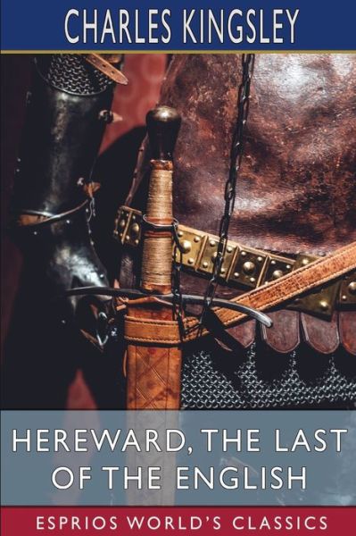 Cover for Charles Kingsley · Hereward, the Last of the English (Esprios Classics) (Paperback Book) (2022)