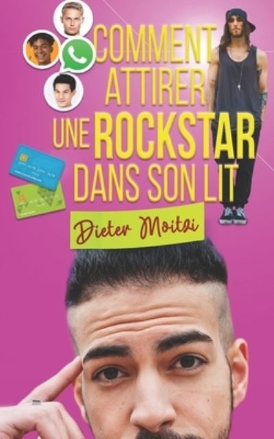 Cover for Dieter Moitzi · Comment attirer une rockstar dans son lit - Les Coeurs Legers (Paperback Book) (2022)