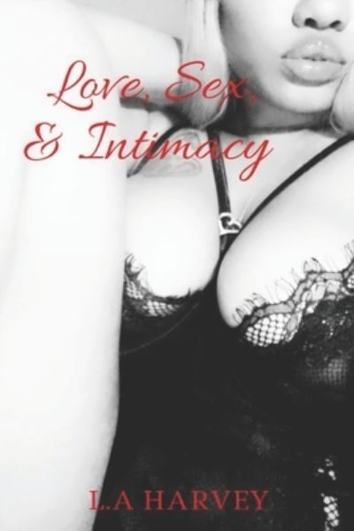 Cover for L a Harvey · Love, Sex &amp; Intimacy (Paperback Book) (2022)