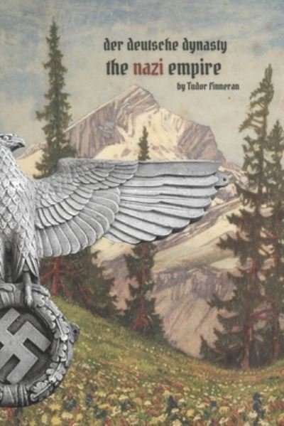 Cover for Tudor Finneran · Der Deutsche Dynasty: The Naze Empire (Paperback Book) (2021)