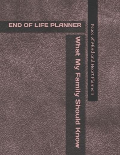Cover for Peace Of Mind and Heart Planners · End of Life Planner (Paperback Book) (2020)