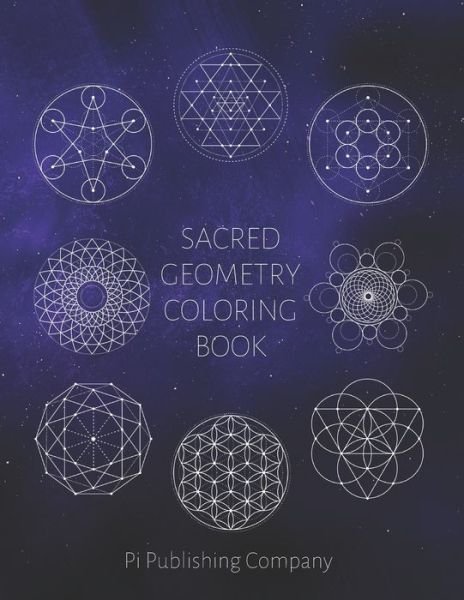 Cover for Pi Publishing Company · Sacred Geometry Coloring Book: 50 Coloring Pages To Enjoy For Relaxation - Fun Gift For Stress Relief (Paperback Book) (2020)