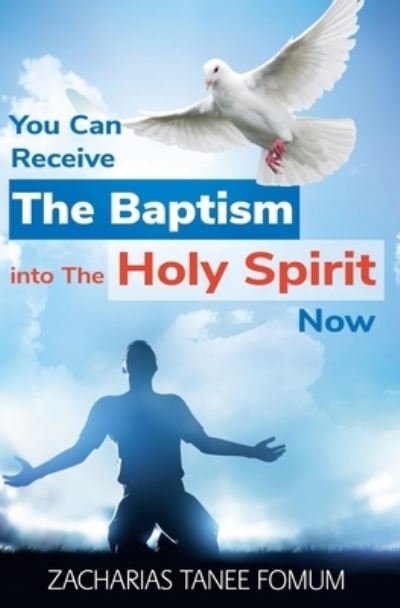 Cover for Zacharias Tanee Fomum · You Can Receive The Baptism Into The Holy Spirit Now (Paperback Book) (2020)