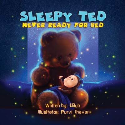 Cover for J Bub · Sleepy Ted: Never Ready for Bed (Paperback Book) (2020)