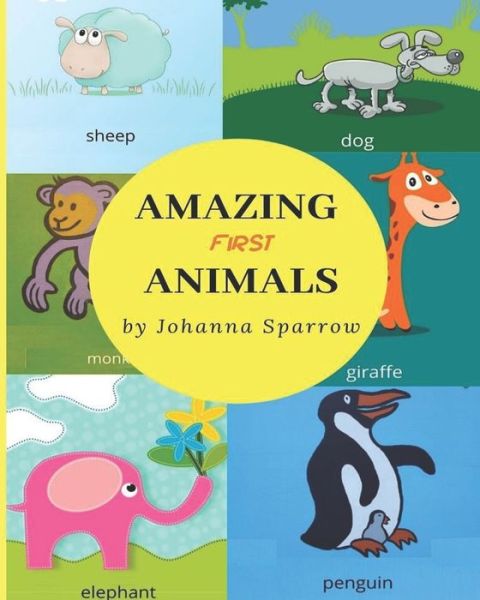 Cover for Johanna Sparrow · Amazing First Animals (Paperback Book) (2020)