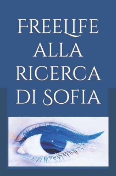 Cover for Barbara Carnevali · FreeLife alla ricerca di Sofia - Freelife (Paperback Book) (2020)