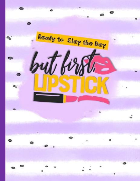 Cover for Meso Beautiful Press · Ready to Slay the day but First Lipstick (Paperback Book) (2020)