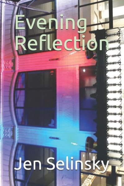 Evening Reflection - Jen Selinsky - Bøger - Independently Published - 9798649328289 - 28. maj 2020