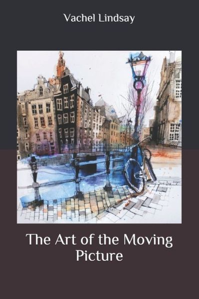 Cover for Vachel Lindsay · The Art of the Moving Picture (Paperback Book) (2020)