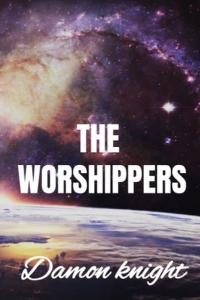 Cover for Damon Knight · The Worshipper - Damon Knight (Pocketbok) (2020)