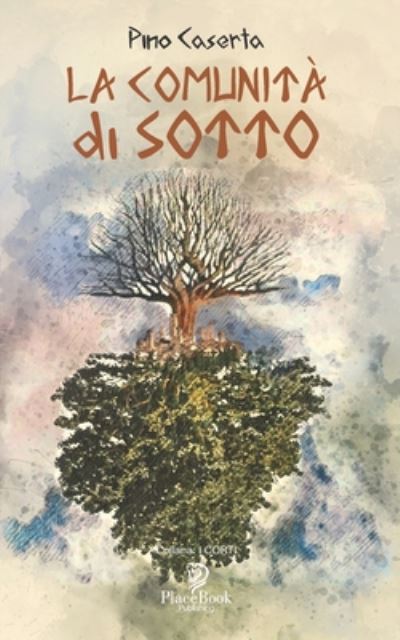 Cover for Pino Caserta · La Comunita Di Sotto (Paperback Book) (2020)