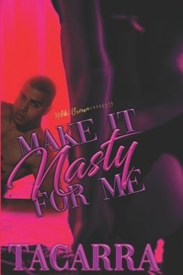 Cover for Tacarra Mack · Make It Nasty For Me (Paperback Bog) (2020)