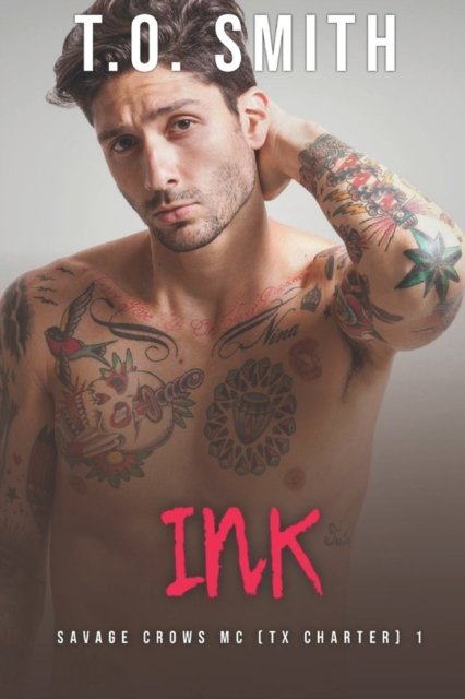 Cover for T O Smith · Ink: Savage Crows Book One: An MC Romance Novel - Savage Crows MC (Paperback Book) (2020)