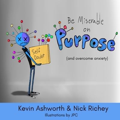 Cover for Nickolas Richey · Be Miserable on Purpose (Paperback Book) (2020)