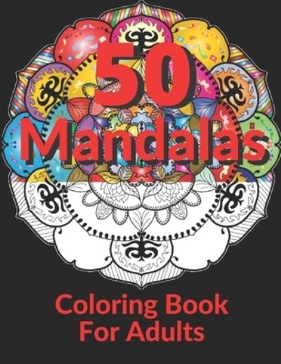 Cover for John Robert · 50 Mandalas Coloring Book for Adults (Paperback Book) (2020)