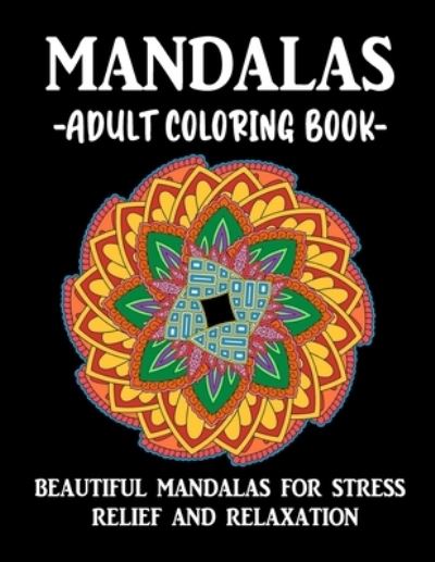 Cover for Happy Colouring · Mandalas Adult Coloring Book Beautiful Mandalas for Stress Relief and Relaxation (Paperback Book) (2021)