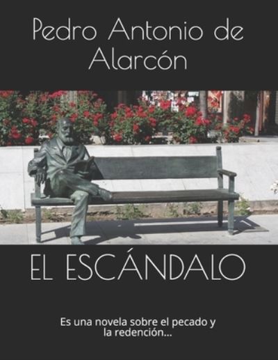 El Escandalo - Pedro Antonio De Alarcon - Kirjat - Independently Published - 9798702535289 - sunnuntai 31. tammikuuta 2021