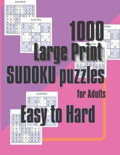 Cover for Ak Graphic Designs · 1000 Large Print SUDOKU puzzles for Adults Easy to Hard (Paperback Bog) (2021)
