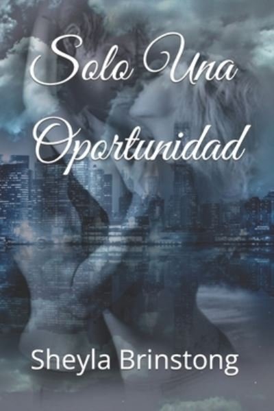 Cover for Sheyla Brinstong · Solo Una Oportunidad (Taschenbuch) (2021)