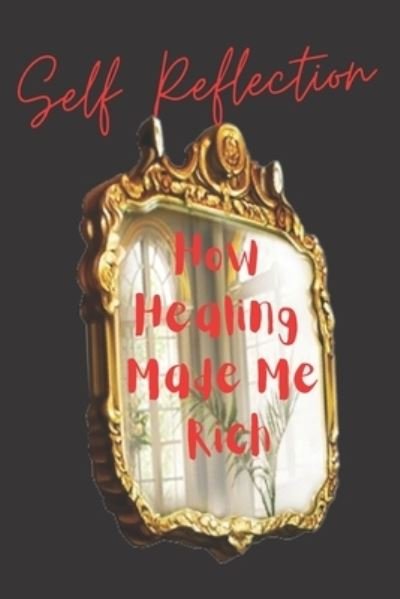 Sims Chantel Sims · Self Reflection: How Healing Made Me Rich (Paperback Book) (2022)