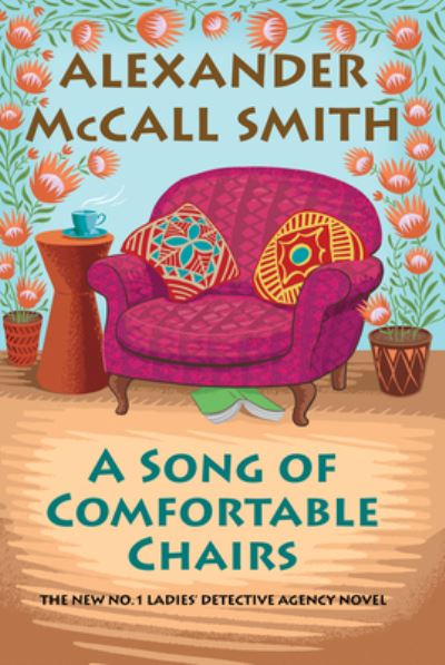 Cover for Alexander McCall Smith · Song of Comfortable Chairs (Book) (2022)