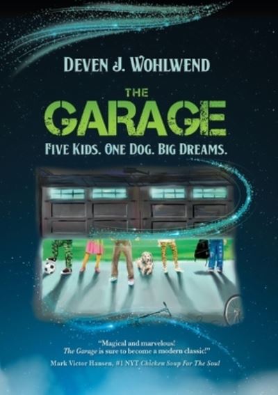 Cover for Deven J Wohlwend · The Garage: Five Kids. One Dog. Big Dreams. (Paperback Book) (2022)