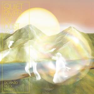 Cover for Richard Reed Parry · Quiet River Of Dust Vol.1 (White Vinyl) (LP) [Ltd edition] (2018)